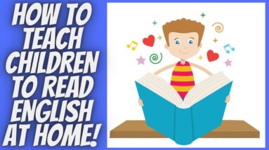 How To Teach Children To Read English At Home/Teaching Kids To Read