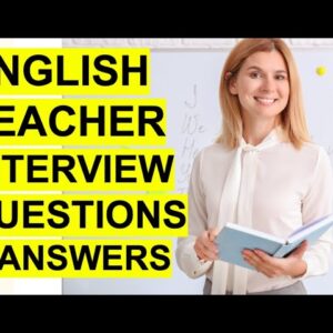 ENGLISH TEACHER Interview Questions & Answers! (How to PASS an English Teaching Interview.)