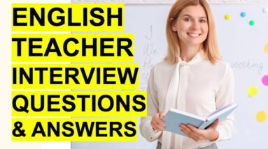 ENGLISH TEACHER Interview Questions & Answers! (How to PASS an English Teaching Interview.)