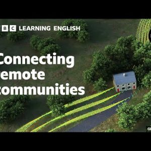6 Minute English: Connecting remote communities