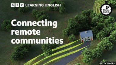 6 Minute English: Connecting remote communities
