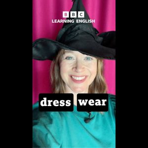 Halloween Quiz: 'Dress' vs 'wear' - BBC Learning English